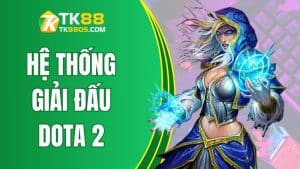 Nghiên Cứu Hệ Thống Giải Đấu Dota 2 Cùng TK88 Giúp Thắng Lớn