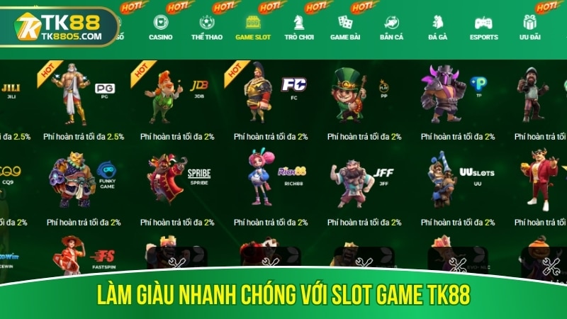 Làm giàu nhanh chóng với Slot Game TK88