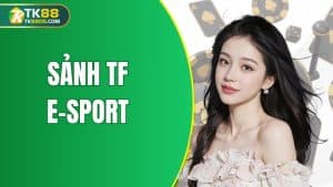 sảnh tf e-sport