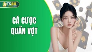 cá cược quần vợt tk88