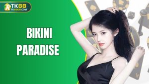 bikini paradise tk88